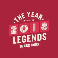 de år 2018 legends var född, årgång 2018 födelsedag vektor