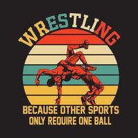 Wrestling, weil andere Sportarten nur einen Ball benötigen Vintage T-Shirt Design Vektor schwarzer Hintergrund