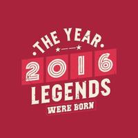 de år 2016 legends var född, årgång 2016 födelsedag vektor
