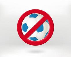 Verbotenes Fußballspielkonzept. 3D-Vektor-Illustration vektor