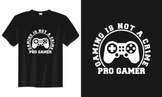 Gaming ist kein kriminelles Gaming-T-Shirt-Design, Gaming-Gamer-T-Shirt-Design, Vintage-Gaming-T-Shirt-Design, Typografie-Gaming-T-Shirt-Design, Retro-Gaming-Gamer-T-Shirt-Design vektor