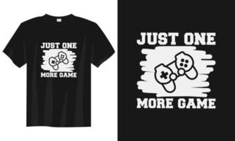 nur noch ein Game-Gaming-T-Shirt-Design, Gaming-Gamer-T-Shirt-Design, Vintage-Gaming-T-Shirt-Design, Typografie-Gaming-T-Shirt-Design, Retro-Gaming-Gamer-T-Shirt-Design vektor