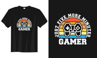 nur noch fünf Minuten Gaming-T-Shirt-Design, Gaming-Gamer-T-Shirt-Design, Vintage-Gaming-T-Shirt-Design, Typografie-Gaming-T-Shirt-Design, Retro-Gaming-Gamer-T-Shirt-Design vektor