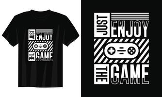 genieße einfach das Game-Gaming-T-Shirt-Design, Gaming-Gamer-T-Shirt-Design, Vintage-Gaming-T-Shirt-Design, Typografie-Gaming-T-Shirt-Design, Retro-Gaming-Gamer-T-Shirt-Design vektor