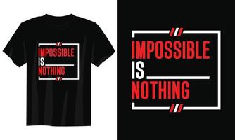 unmöglich ist nichts Typografie-T-Shirt-Design, motivierendes Typografie-T-Shirt-Design, inspirierendes Zitat-T-Shirt-Design, Streetwear-T-Shirt-Design vektor