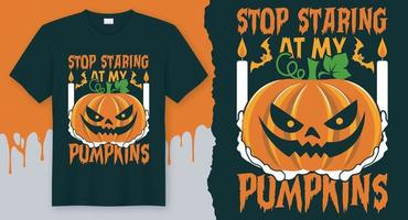 sluta stirrande på min pumpor, bäst vektor design för halloween t-shirt