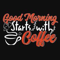 Guten Morgen beginnt mit Kaffee-Typografie-Vektorgrafiken. kann für T-Shirt-Drucke, Guten-Morgen-Zitate und T-Shirt-Vektoren, Geschenk-Shirt-Design, Modedruckdesign verwendet werden. vektor