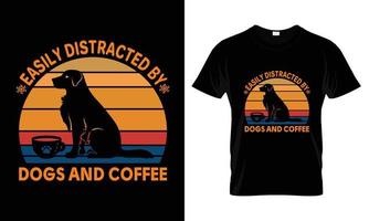 leicht von Hunden und Kaffee-T-Shirt-Design abgelenkt vektor