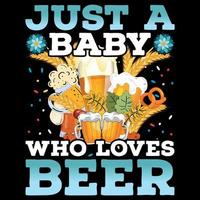 just a baby who loves beer - oktoberfest t-shirt design vektor