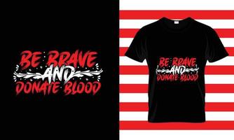 Seien Sie mutig und spenden Sie Blut ... T-Shirt-Design vektor
