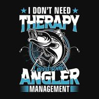 Ich brauche keine Therapie, ich brauche etwas Anglermanagement - Angelzitate, Vektordesign, T-Shirt-Design vektor