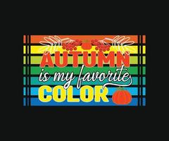 Herbst ist meine Lieblingsfarbe. kann für T-Shirt-Drucke, Herbstzitate, T-Shirt-Vektoren, Geschenk-Shirt-Designs und Modedesigns für Karten, Banner und Babyparty-Drucke verwendet werden vektor