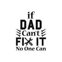 Wenn Papa es nicht reparieren kann, kann es niemand, T-Shirt-Design-Vektor vektor