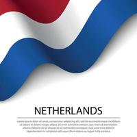 vinka flagga av nederländerna på vit bakgrund. baner eller band vektor