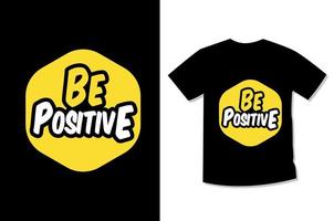 vara positiv typografi motiverande t-shirt design vektor