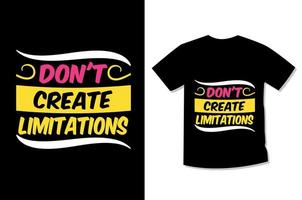 inte skapa begränsningar typografi motiverande t-shirt design vektor