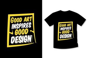Bra konst inspirerar Bra design typografi motiverande t-shirt design vektor