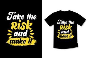 ta de risk och göra den typografi motiverande t-shirt design vektor