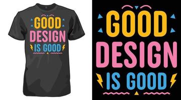 gutes Design ist gute Typografie buntes Retro-T-Shirt vektor