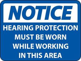 Beachten Sie, dass Gehörschutz getragen werden muss, Schild auf weißem Hintergrund vektor