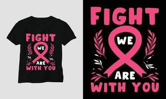 Kampf sind wir mit Ihnen - Brustkrebs-Bewusstseinsmonatst-shirt vektor