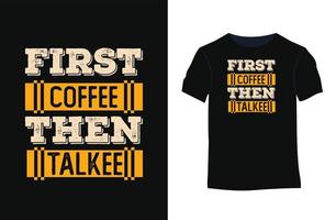 Kaffee-Typografie zitiert Vektor-T-Shirt-Design vektor