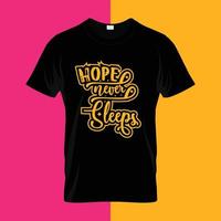 Hoffnung schläft nie Typografie-Schriftzug für druckfertiges T-Shirt vektor