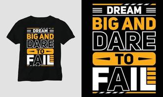 Träume groß und wage es zu scheitern - motivierendes Typografie-T-Shirt-Design vektor