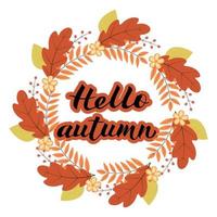 Hallo Herbst mit Pinsel geschrieben. kalligraphie handschriftliche beschriftung. Kranz mit bunten Blättern und Blumen. Vektorvorlage für T-Shorts, Tassen, Banner, Karten, Websites usw. vektor