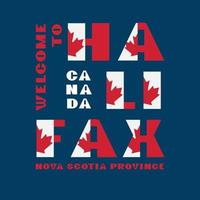 Motivationsplakat im Kanada-Flaggenstil mit Text Willkommen Halifax, Neuschottland. moderne typografie für geschäftsreiseunternehmen grafikdruck, hipster-mode. Vektor-Illustration. vektor