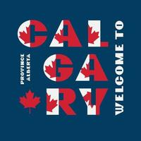 Motivationsplakat im Kanada-Flaggenstil mit Text Willkommen Calgary, Alberta. moderne typografie für geschäftsreiseunternehmen grafikdruck, hipster-mode. Vektor-Illustration. vektor
