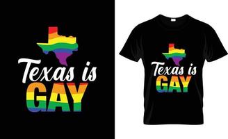 Texas ist schwul schwul bezahltes T-Shirt-Design, schwul bezahlter T-Shirt-Slogan und Bekleidungsdesign, schwul bezahlte Typografie, schwul bezahlter Vektor, schwul bezahlte Illustration vektor