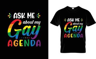 Fragen Sie mich nach meiner Gay-Agenda Gay Paid T-Shirt Design, Gay Paid T-Shirt Slogan und Bekleidungsdesign, Gay Paid Typografie, Gay Paid Vector, Gay Paid Illustration vektor