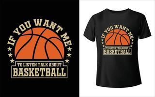 Wenn Sie möchten, dass ich zuhöre, spreche ich über Basketballspieler-T-Shirt-Design - Vektorgrafik, typografisches Poster, Vintage, Etikett, Abzeichen, Logo, Symbol oder T-Shirt vektor