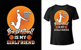 Basketball ist meine Freundin Basketballspieler-T-Shirt-Design - Vektorgrafik, typografisches Poster, Vintage, Etikett, Abzeichen, Logo, Symbol oder T-Shirt vektor