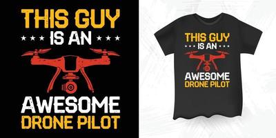 dieser Typ ist ein Retro-Vintager Drohnen-T-Shirt-Entwurf eines fantastischen Drohnenpiloten lustigen Drohnenliebhabers vektor