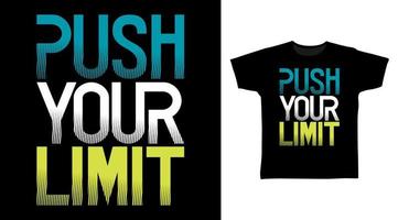 push your limit typografie kunstdesign vektorillustration bereit zum druck auf t-shirt vektor