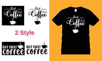 Kaffee-Grafik-T-Shirt-Design-Vektor. illustration für drucke auf t-shirts und taschen, postern und karten. isoliert auf einem schwarzen und weißen Hintergrund. Motivationszitat. vektor