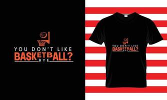 Sie mögen nicht… Basketball-T-Shirt vektor