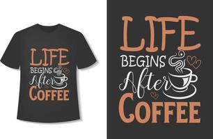 liv börjar efter kaffe. typografi kaffe t-shirt design. redo för skriva ut. vektor illustration med ritad för hand.