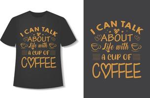 Ich kann bei einer Tasse Kaffee über das Leben sprechen. Typografie-Kaffee-T-Shirt-Design. druckbereit. vektorillustration mit handgezeichnetem. vektor