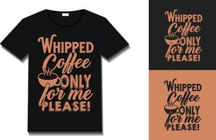 Schlagkaffee nur für mich, bitte Typografie-Kaffee-T-Shirt-Design. druckbereit. vektorillustration mit handgezeichneter kalligraphischer beschriftung. vektor