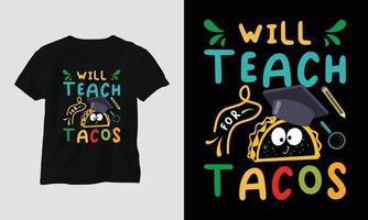 unterrichtet für Tacos - Lehrertagest-shirt vektor