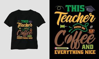 dieser lehrer läuft auf kaffee und alles nett - lehrertagest-shirt vektor