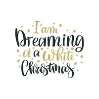 Ich träume von einem weißen Weihnachten. frohe weihnachten und guten rutsch ins neue jahr schriftzug. winterurlaub grußkarte, weihnachtszitate und phrasenillustrationssatz. typografiesammlung für banner, postkarten vektor