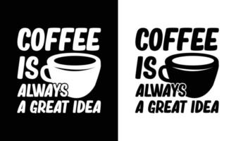 Kaffee-Zitat-T-Shirt-Design, Typografie vektor