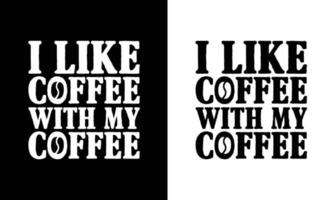 Kaffee-Zitat-T-Shirt-Design, Typografie vektor