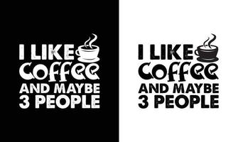 Kaffee-Zitat-T-Shirt-Design, Typografie vektor