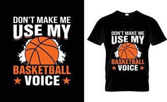 Lassen Sie mich nicht mein Basketball-T-Shirt-Design, Basketball-T-Shirt-Slogan und Bekleidungsdesign, Basketball-Typografie, Basketball-Vektor, Basketball-Illustration verwenden vektor