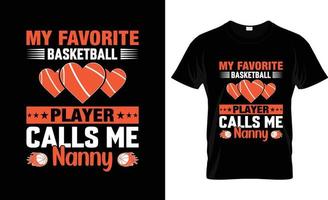 Mein Lieblingsbasketballspieler nennt mich Nanny-Basketball-T-Shirt-Design, Basketball-T-Shirt-Slogan und Bekleidungsdesign, Basketball-Typografie, Basketball-Vektor, Basketball-Illustration vektor